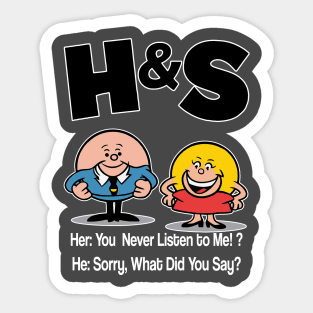 HS -  She You Never Listen to Me Him Sorry What Did You Say Sticker